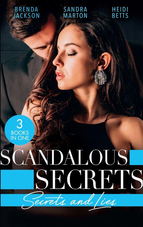 Scandalous Secrets: Secrets And Lies: The Secret Affair (The Westmorelands) / The Real Rio D'Aquila / Secrets, Lies & Lullabies (9780008916800)