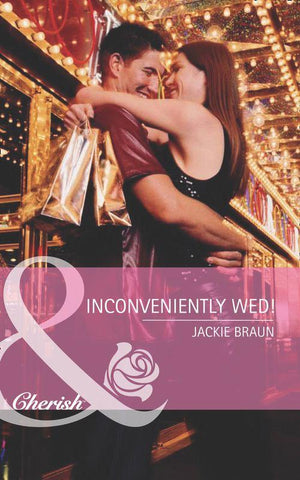 Girls&#39; Weekend in Vegas - Inconveniently Wed! (Mills &amp; Boon Romance) (Girls&#39; Weekend in Vegas, Book 3): First edition