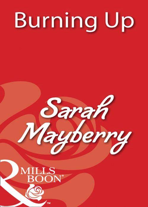 Burning Up (Mills &amp; Boon Blaze): First edition