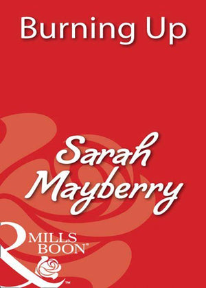 Burning Up (Mills &amp; Boon Blaze): First edition