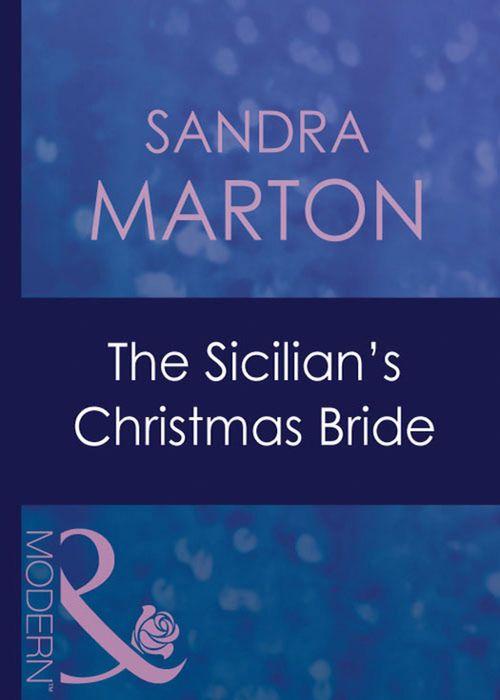 Christmas - The Sicilian&#39;s Christmas Bride (Mills &amp; Boon Modern) (Christmas, Book 31): First edition
