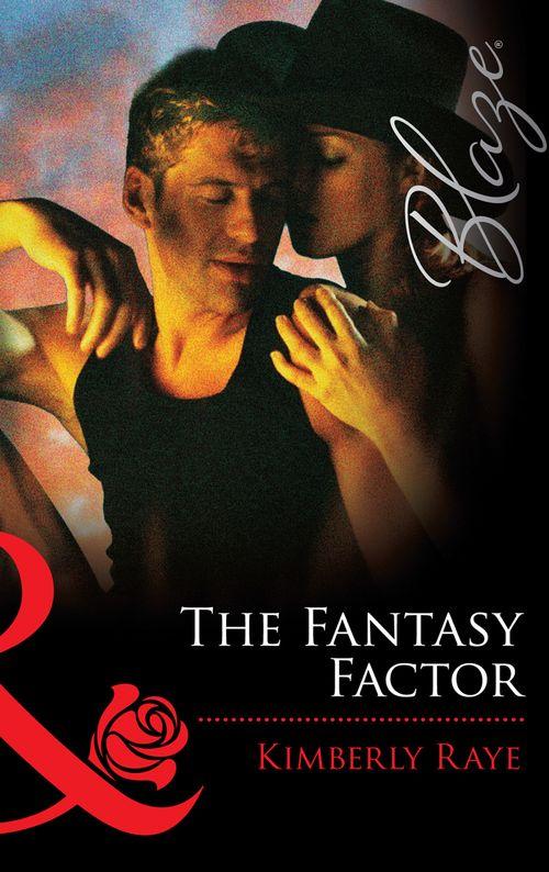 The Fantasy Factor (Mills & Boon Blaze): First edition (9781472029393)