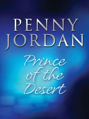 Desert Brides - Prince of the Desert (Desert Brides, Book 9): First edition