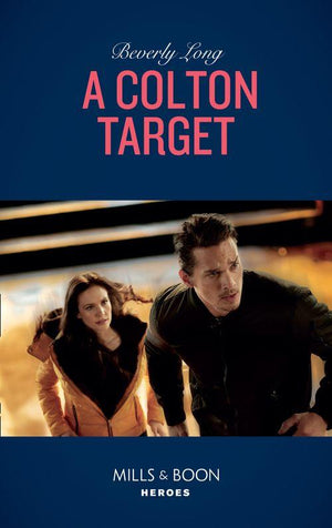 The Coltons of Roaring Springs - A Colton Target (Mills &amp; Boon Heroes) (The Coltons of Roaring Springs, Book 5)