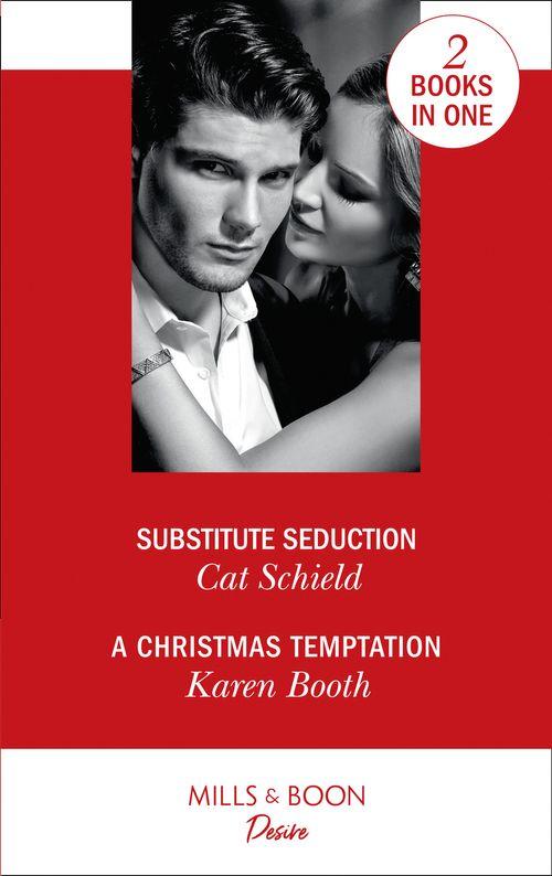 Sweet Tea and Scandal - Substitute Seduction: Substitute Seduction (Sweet Tea and Scandal) / A Christmas Temptation (The Eden Empire) (Sweet Tea and Scandal)