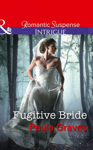 Campbell Cove Academy - Fugitive Bride (Mills &amp; Boon Intrigue) (Campbell Cove Academy, Book 3)