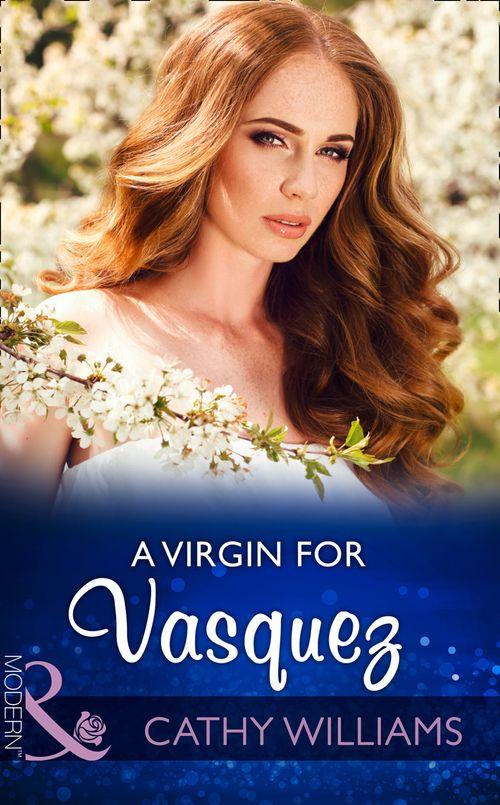A Virgin For Vasquez (Mills &amp; Boon Modern)