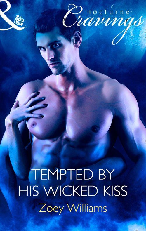 Tempted by His Wicked Kiss (Mills & Boon Nocturne Cravings): First edition (9781472051134)