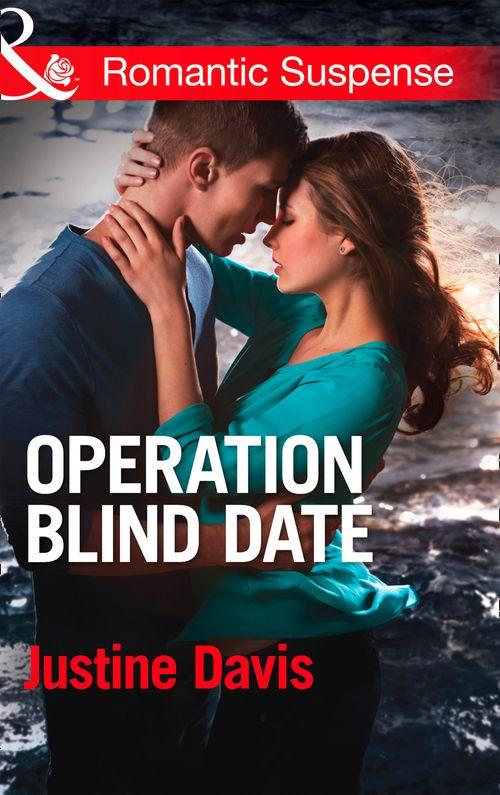 Cutter&#39;s Code - Operation Blind Date (Mills &amp; Boon Romantic Suspense) (Cutter&#39;s Code, Book 3): First edition