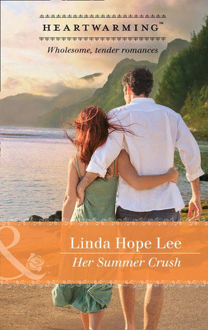 Return to Willow Beach - Her Summer Crush (Mills &amp; Boon Heartwarming) (Return to Willow Beach, Book 2)
