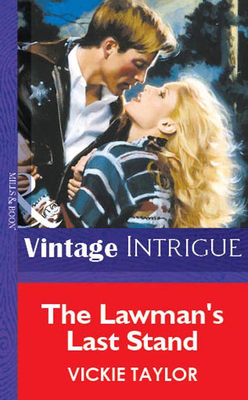 The Lawman&#39;s Last Stand (Mills &amp; Boon Vintage Intrigue): First edition