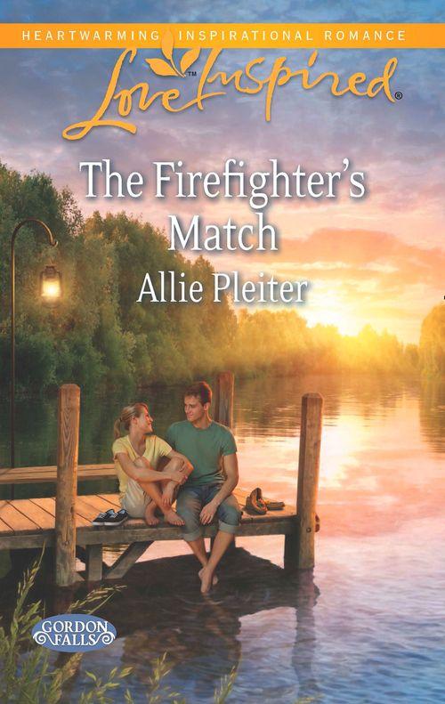 Gordon Falls - The Firefighter&#39;s Match (Mills &amp; Boon Love Inspired) (Gordon Falls, Book 3): First edition