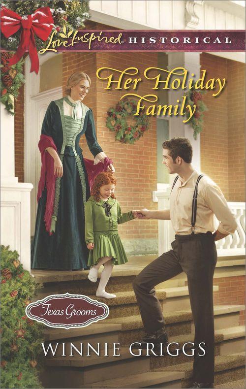 Texas Grooms (Love Inspired Historical) - Her Holiday Family (Mills &amp; Boon Love Inspired Historical) (Texas Grooms (Love Inspired Historical), Book 5): First edition