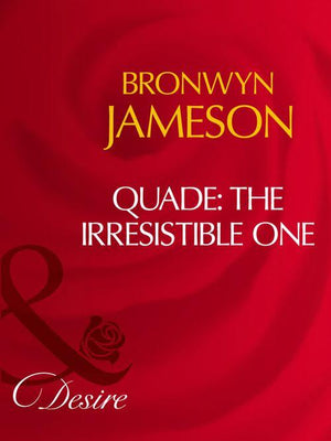 Quade: The Irresistible One (Mills &amp; Boon Desire): First edition