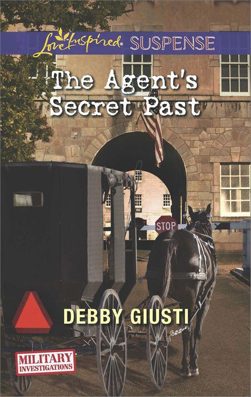 Military Investigations - The Agent&#39;s Secret Past (Mills &amp; Boon Love Inspired Suspense) (Military Investigations, Book 6): First edition