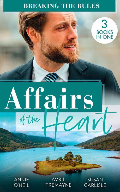 Affairs Of The Heart: Breaking The Rules: Her Hot Highland Doc / From Fling to Forever / The Doctor&#39;s Redemption