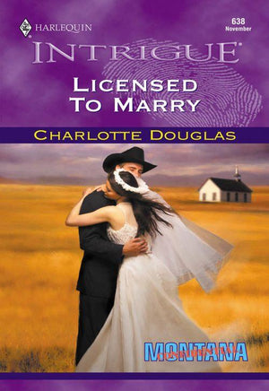 Licensed To Marry (Mills &amp; Boon Intrigue): First edition