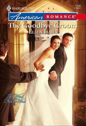 The Goodbye Groom (Mills &amp; Boon American Romance): First edition