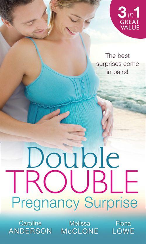 Double Trouble: Pregnancy Surprise: Two Little Miracles / Expecting Royal Twins! / Miracle: Twin Babies: First edition