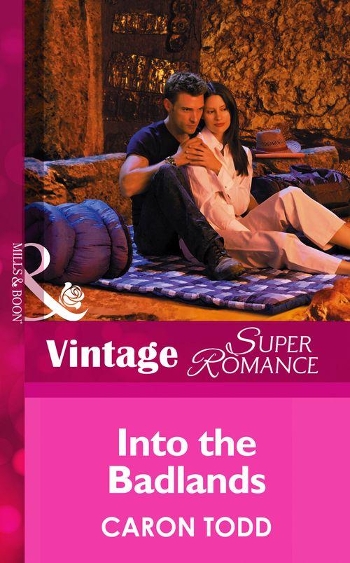 Into the Badlands (Mills &amp; Boon Vintage Superromance): First edition