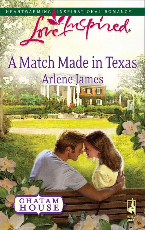 Chatam House - A Match Made in Texas (Mills &amp; Boon Love Inspired) (Chatam House, Book 2): First edition