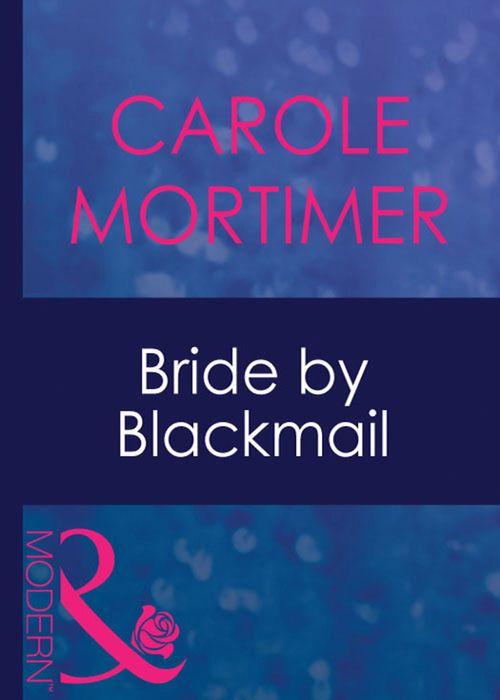 Wedlocked! - Bride By Blackmail (Mills &amp; Boon Modern) (Wedlocked!, Book 35): First edition