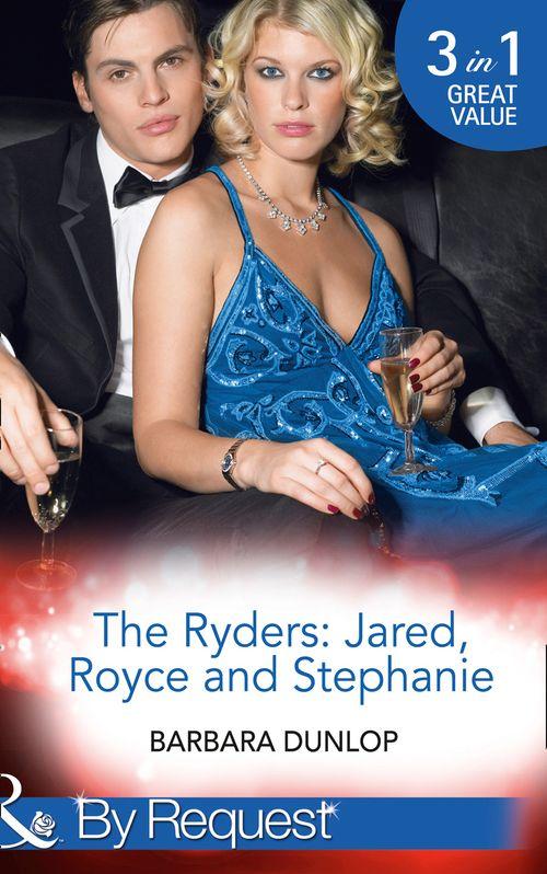 The Ryders: Jared, Royce and Stephanie: Seduction and the CEO (Montana Millionaires: The Ryders, Book 1) / In Bed with the Wrangler (Montana Millionaires: The Ryders, Book 2) / His Convenient Virgin Bride (Montana Millionaires: The Ryders, Book 3) (Mills &amp; Boon By Request): First edition