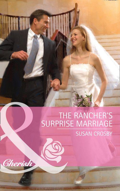Back in Business - The Rancher&#39;s Surprise Marriage (Mills &amp; Boon Cherish) (Back in Business, Book 3): First edition