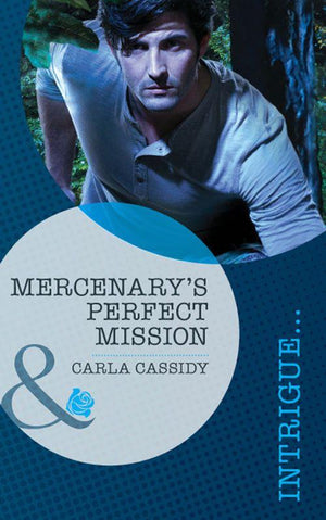 Perfect, Wyoming - Mercenary&#39;s Perfect Mission (Mills &amp; Boon Intrigue) (Perfect, Wyoming, Book 6): First edition