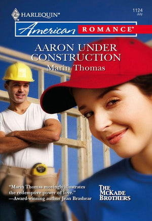 Aaron Under Construction (Mills &amp; Boon American Romance): First edition