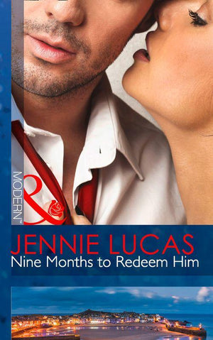 Nine Months to Redeem Him (Mills &amp; Boon Modern): First edition