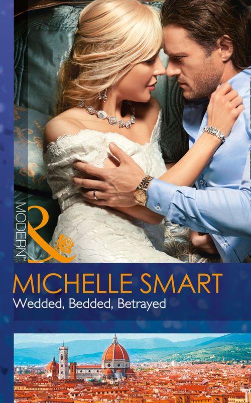 Wedlocked! - Wedded, Bedded, Betrayed (Mills &amp; Boon Modern) (Wedlocked!, Book 77)