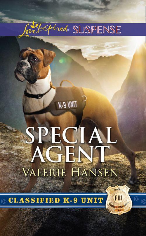 Classified K-9 Unit - Special Agent (Mills &amp; Boon Love Inspired Suspense) (Classified K-9 Unit, Book 3)