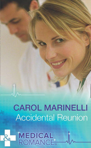 Accidental Reunion (Mills &amp; Boon Medical): First edition