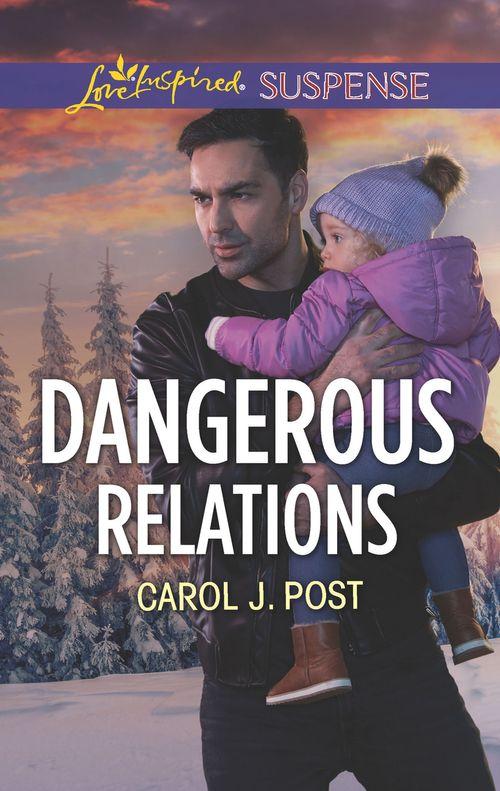 The Baby Protectors - Dangerous Relations (Mills &amp; Boon Love Inspired Suspense) (The Baby Protectors)