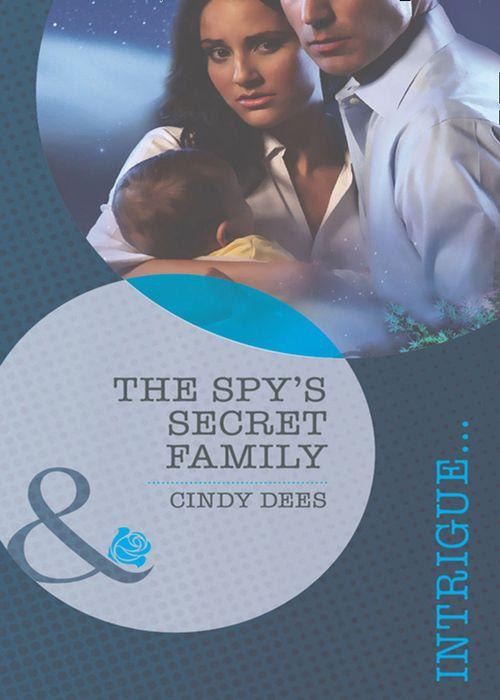 Top Secret Deliveries - The Spy&#39;s Secret Family (Mills &amp; Boon Intrigue) (Top Secret Deliveries, Book 4): First edition