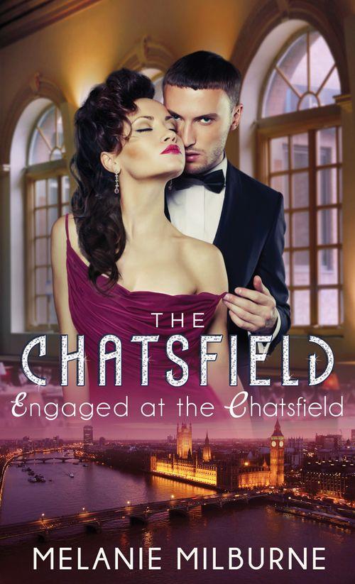 Engaged at The Chatsfield (Mills &amp; Boon Short Stories): First edition