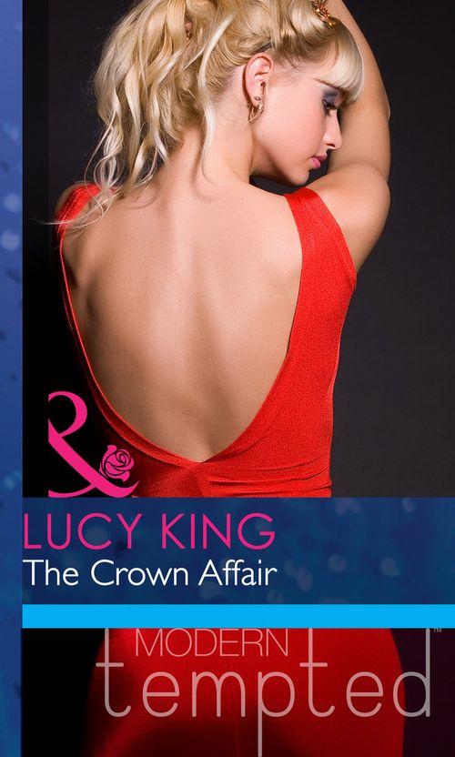 The Crown Affair (Mills &amp; Boon Modern Heat): First edition