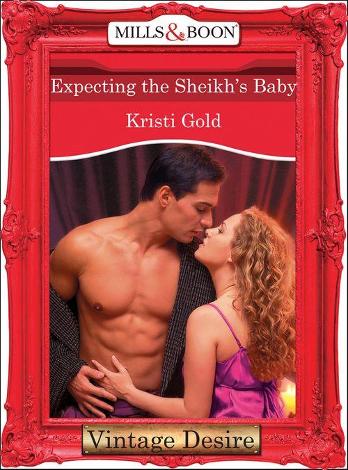 Dynasties: The Barones - Expecting the Sheikh&#39;s Baby (Mills &amp; Boon Desire) (Dynasties: The Barones, Book 9): First edition