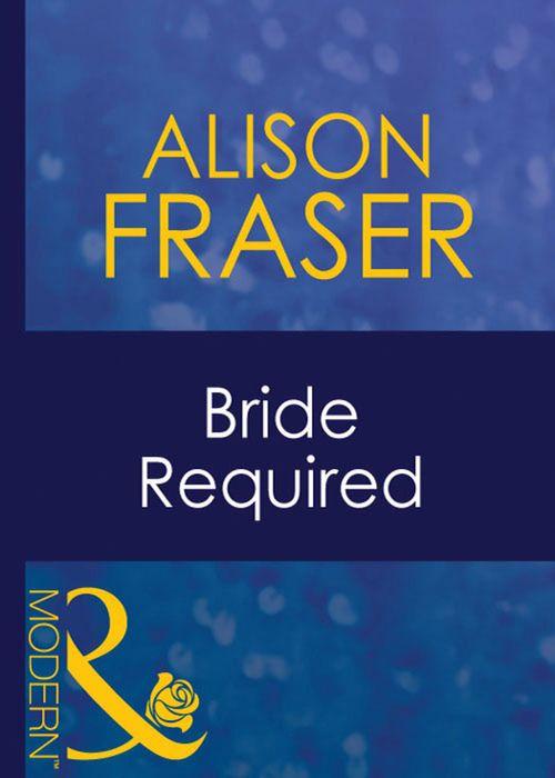Wedlocked! - Bride Required (Mills &amp; Boon Modern) (Wedlocked!, Book 13): First edition