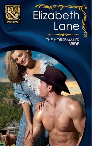 Brides Series - The Horseman&#39;s Bride (Mills &amp; Boon Historical) (Brides Series, Book 3): First edition