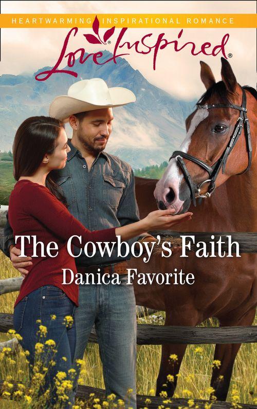 Three Sisters Ranch - The Cowboy&#39;s Faith (Mills &amp; Boon Love Inspired) (Three Sisters Ranch, Book 2)