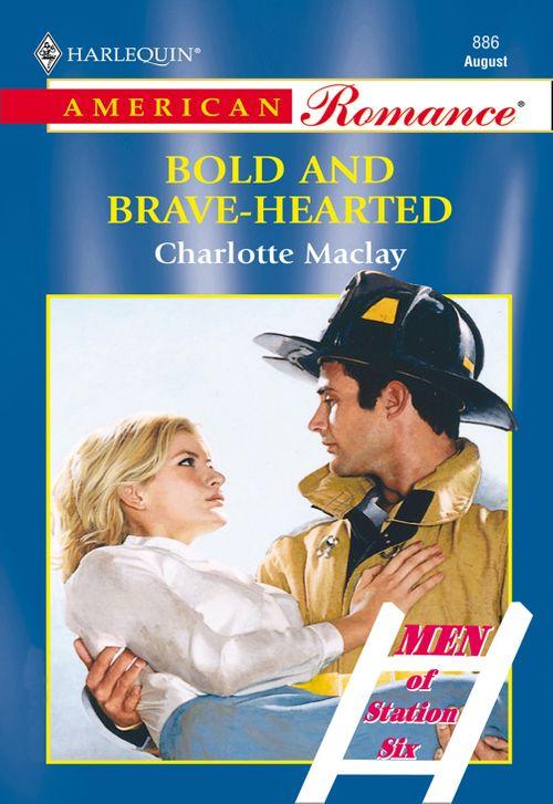 Bold And Brave-hearted (Mills &amp; Boon American Romance): First edition
