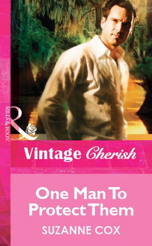 One Man To Protect Them (Mills &amp; Boon Cherish): First edition