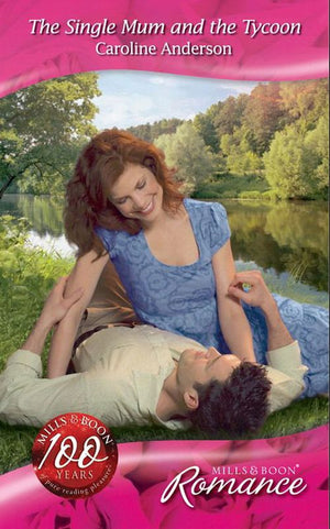 The Single Mum and the Tycoon (Mills &amp; Boon Romance): First edition