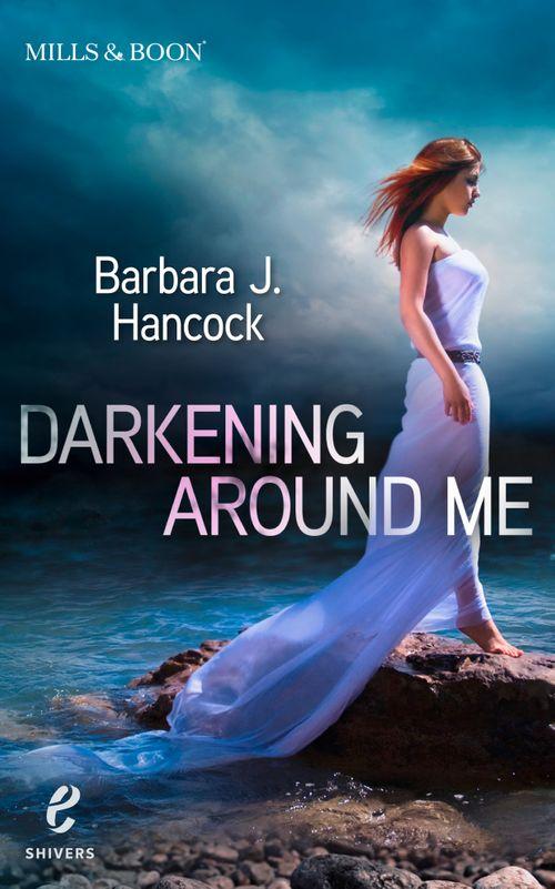 Shivers (Harlequin E) - Darkening Around Me (Shivers (Harlequin E), Book 1): First edition