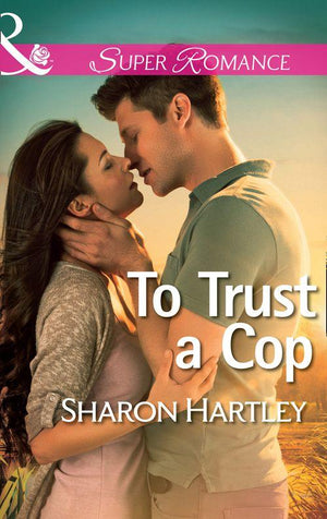 To Trust a Cop (Mills &amp; Boon Superromance): First edition