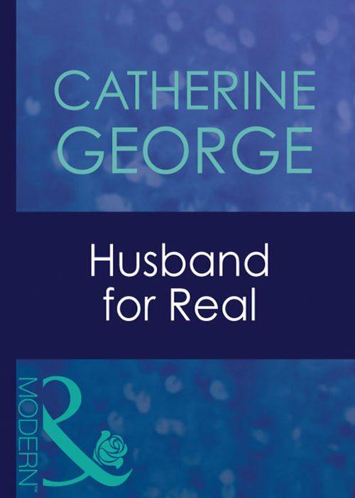 Husband For Real (Mills & Boon Modern): First edition (9781408939734)