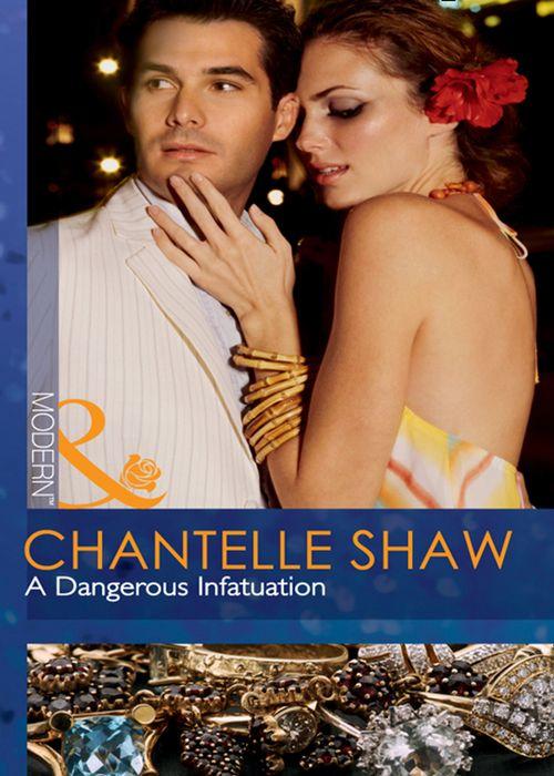 A Dangerous Infatuation (Mills &amp; Boon Modern): First edition