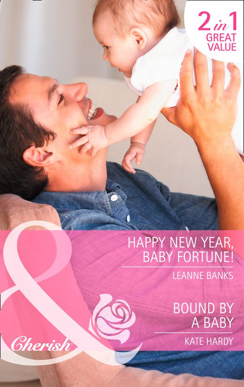 Happy New Year, Baby Fortune!: Happy New Year, Baby Fortune! (The Fortunes of Texas: Welcome to Horseback H, Book 1) / Bound by a Baby: First edition